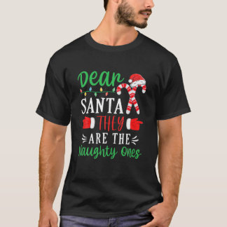 Dear Santa They Are The Naughty Ones Pajamas Famil T-Shirt