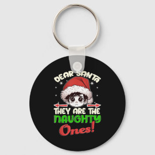 Dear Santa They Are The Naughty Ones Shirt Christm Keychain
