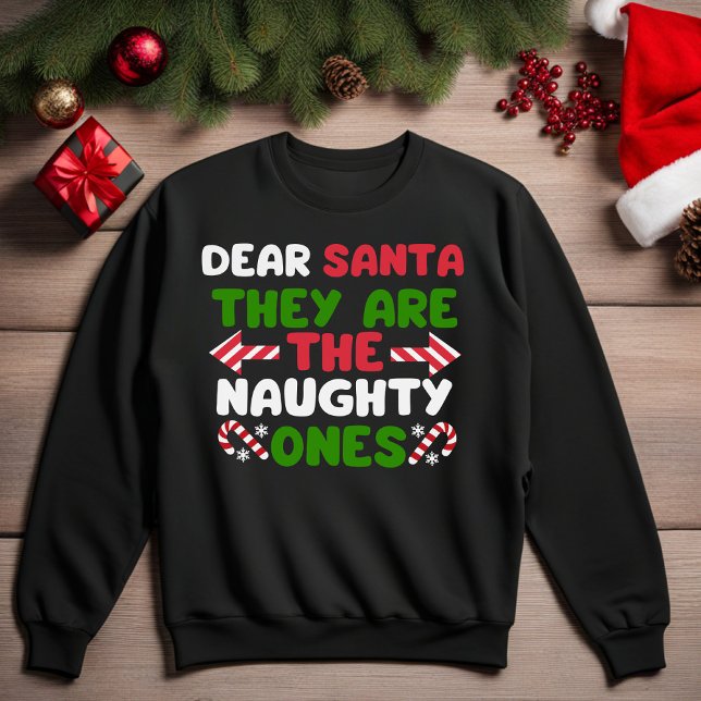 Dear Santa They Are The Naughty Ones Sweatshirt (Dear Santa They Are The Naughty Ones Funny Christmas Sweatshirt)