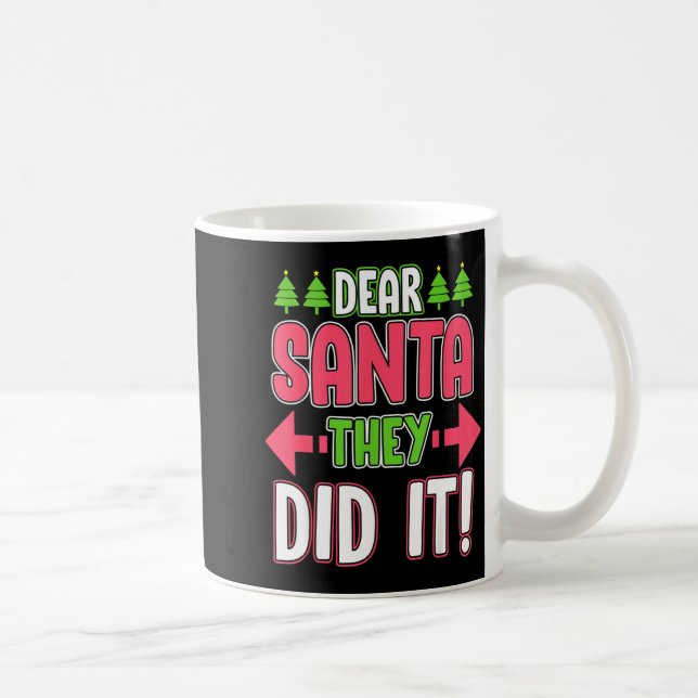 Dear Santa They Did It Funny Family Christmas Holi Coffee Mug (Right)