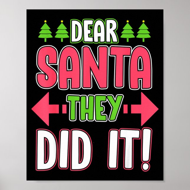 Dear Santa They Did It Funny Family Christmas Holi Poster (Front)