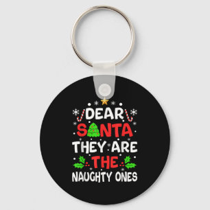 Dear Santa They Naughty Ones Christmas Men Women K Keychain
