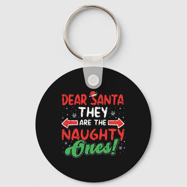 Dear Santa They Naughty Ones Christmas Xmas Men Wo Keychain (Front)