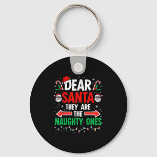 Dear Santa They Naughty Ones Christmas Xmas Men Wo Keychain