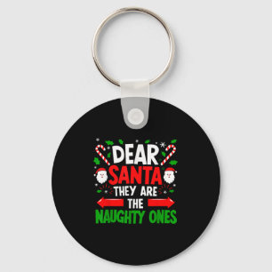 Dear Santa They Naughty Ones Christmas Xmas Men Wo Keychain