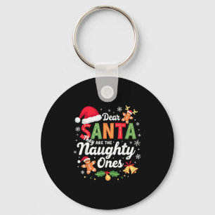 Dear Santa They Naughty Ones Christmas Xmas Men Wo Keychain