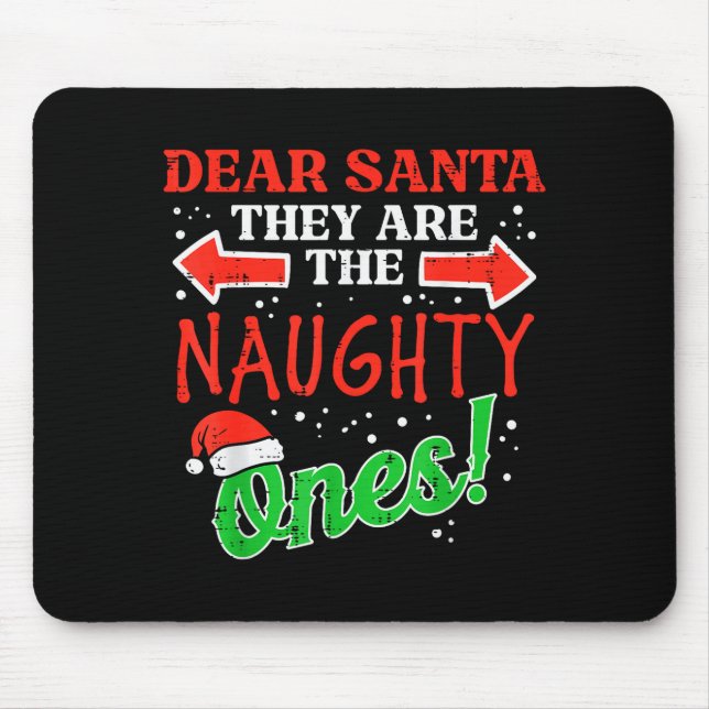 Dear Santa They Naughty Ones Christmas Xmas Men Wo Mouse Pad (Front)