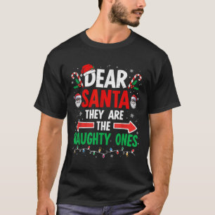 Dear Santa They Naughty Ones Christmas Xmas Men Wo T-Shirt