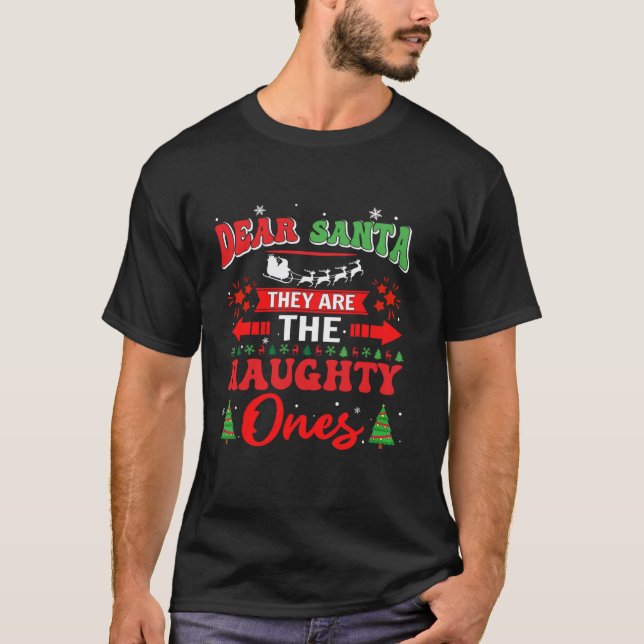 Dear Santa They re the Naughty Ones Pajamas Long S T-Shirt (Front)