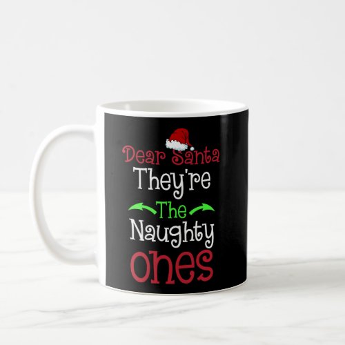 Dear Santa TheyRe The Naughty Ones Christmas Boys Coffee Mug