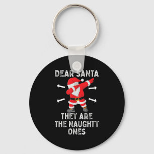 Dear Santa They're The Naughty Ones Cool Christmas Keychain