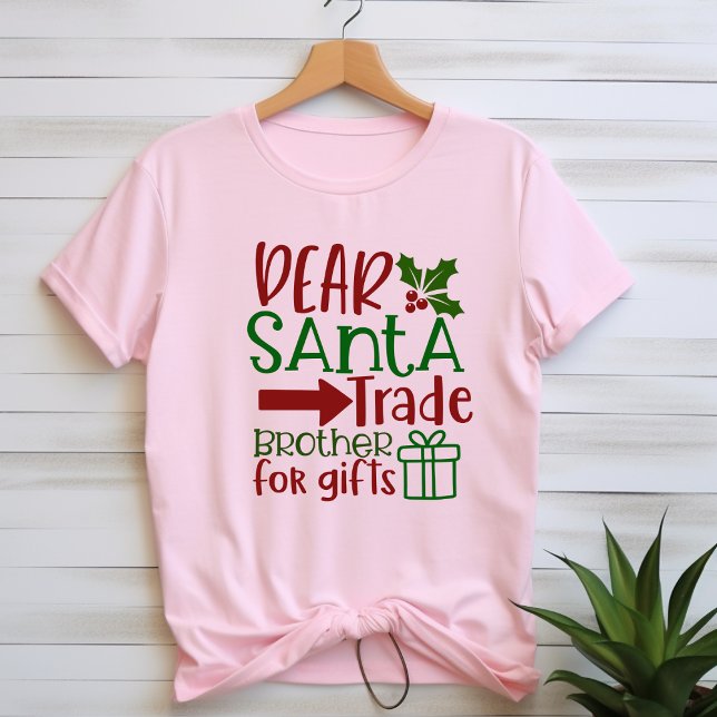 Dear santa trade brother for gifts T-Shirt (Creator Uploaded)