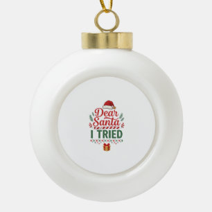 Dear Santa Tried Christmas Hat Present Box Ceramic Ball Christmas Ornament