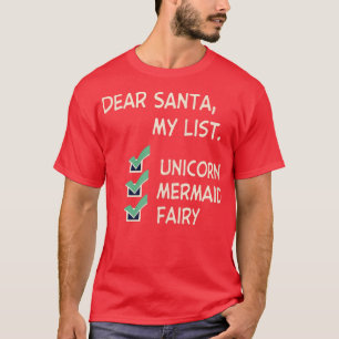 Dear Santa Unicorn Mermaid Fairy Funny Christmas T-Shirt