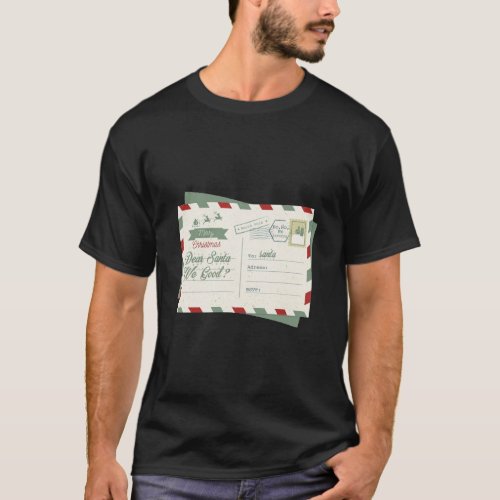 Dear Santa We Good  Classic T_Shirt1 T_Shirt