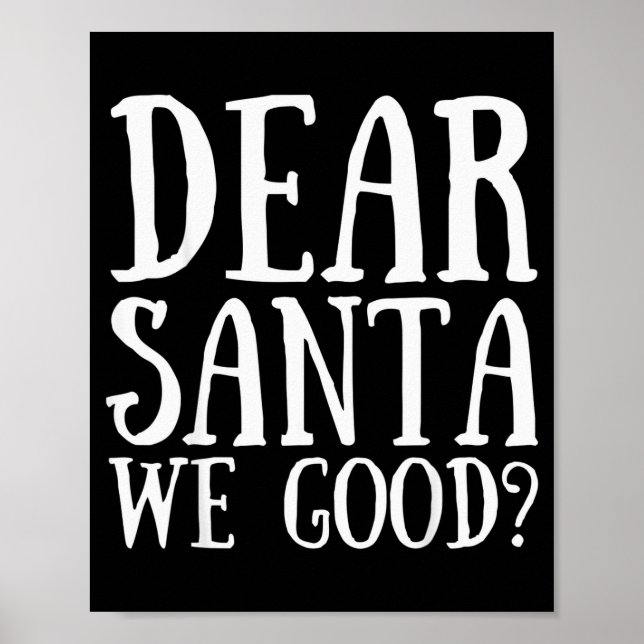 Dear Santa We Good Merry Christmas Funny Santa App Poster (Front)