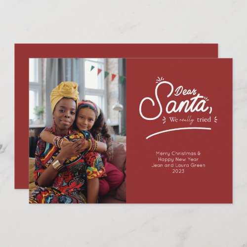Dear Santa We Really Tried Photo Holiday Card
