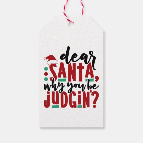 Dear Santa Why You Be Judgin  Fun Christmas Humor Gift Tags