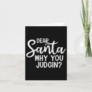Dear Santa Why You Judging Christmas Family Xmas  Card
