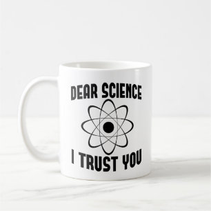 Dear Science I Trust You - Funny Physics Teacher   Coffee Mug