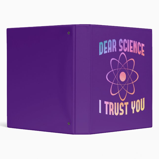 Dear Science I Trust You - Funny Science 3 Ring Binder (Background)