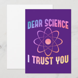 Dear Science I Trust You - Funny Science Invitation