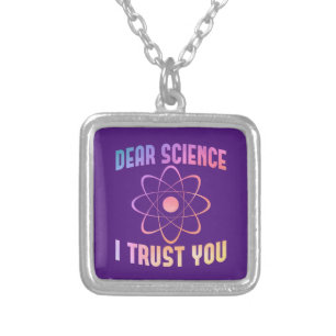 Dear Science I Trust You - Funny Science   Silver Plated Necklace
