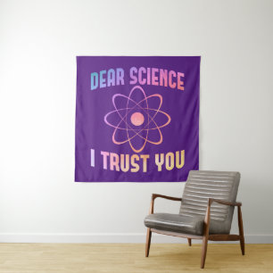 Dear Science I Trust You - Funny Science Tapestry