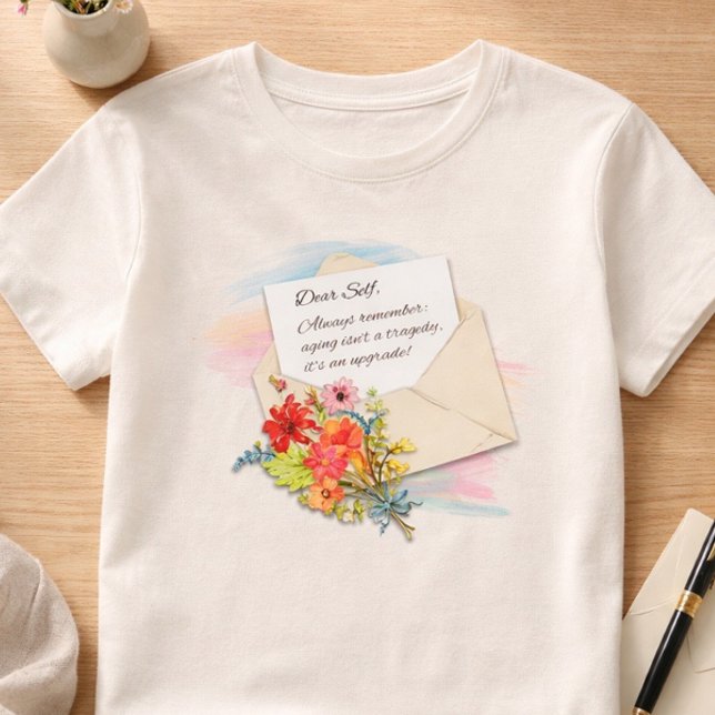 Dear Self, Aging is an Upgrade Motivational Tee (Creator Uploaded)