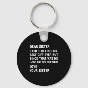 Dear Sister I Tried To Find The Present Funny Sist Keychain