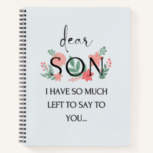 Dear Son I Have So Much Left To Say To You Grief Notebook