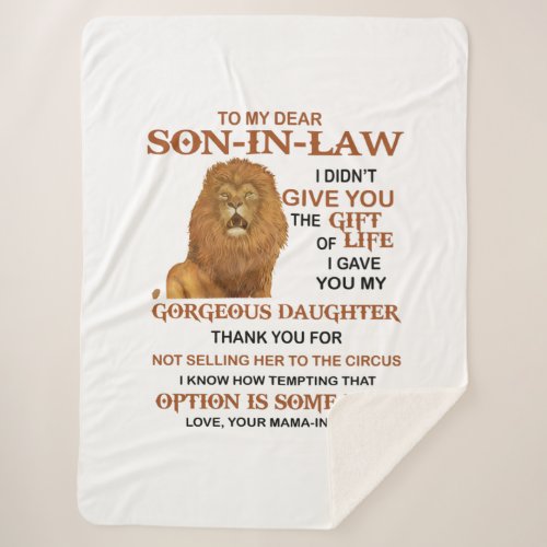 Dear Son_In_Law I Didnt Give You The Gift Of Life Sherpa Blanket