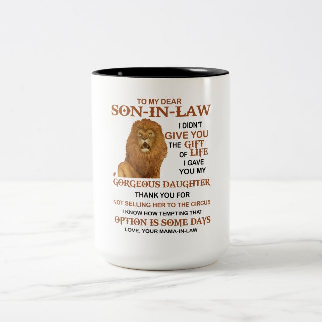 Dear Son-In-Law I Didn't Give You The Gift Of Life Two-Tone Coffee Mug (Center)