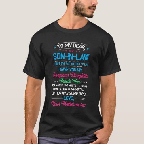 Dear Son_in_law I Gave You My Gorgeous Daughter T_Shirt