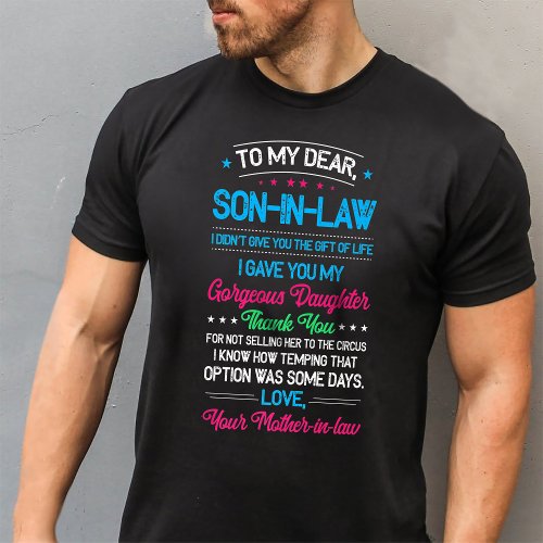 Dear Son_in_law I Gave You My Gorgeous Daughter T_Shirt