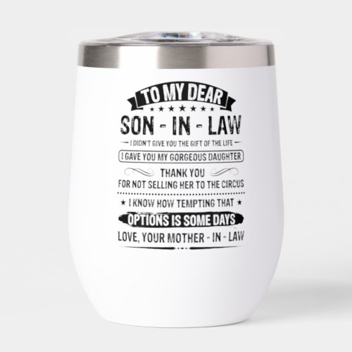 Dear Son_in_law I gave you my gorgeous Daughter Thermal Wine Tumbler