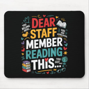 Dear Staff Member Reading This Motivational Office Mouse Pad