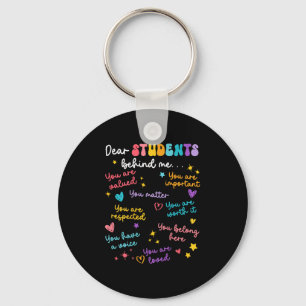 Dear Student Behind Me Teacher Appreciation Back T Keychain