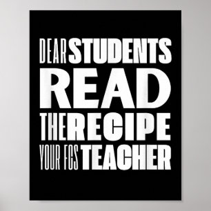 Dear Students, Read The Recipe Your Fcs Teacher Poster