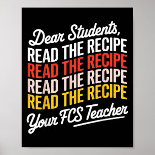 Dear Students, Read The Recipe Your Fcs Teacher Poster