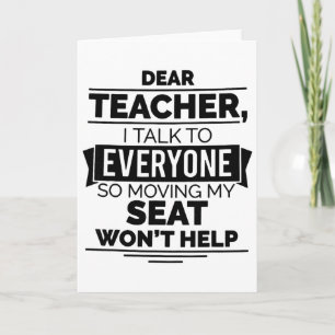 Dear Teacher I Talk To Everyone So Moving My Seat Card