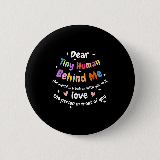 Dear Tiny Human Behind Me, Funny Teacher Parents S Button (Front)