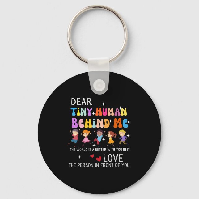 Dear Tiny Human Behind Me, Funny Teacher Parents S Keychain (Front)