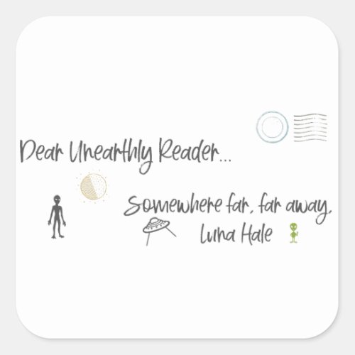 Dear Unearthly Reader Square Sticker