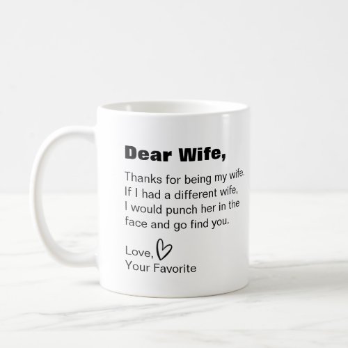 Dear Wife thanks for being my wife funny humor Coffee Mug