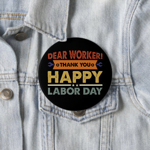 Dear Worker Thank You Happy Labor Day Workers Day Button