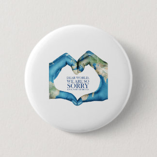 Dear World Were Sorry Vintage Button