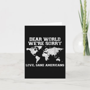 Dear World Were Sorry We Apologize Funny Card