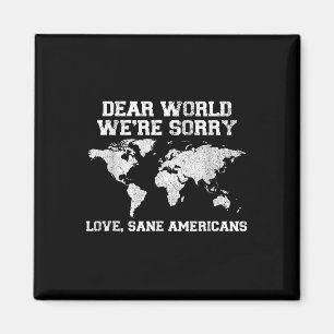 Dear World Were Sorry We Apologize Funny Magnet