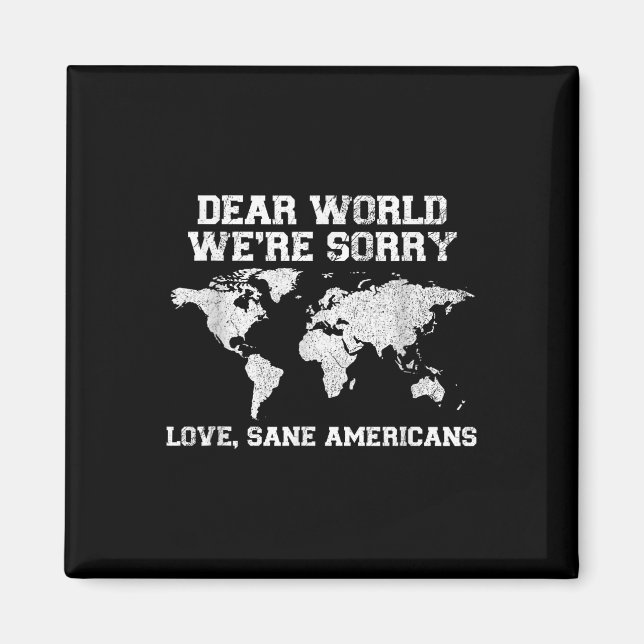 Dear World Were Sorry We Apologize Funny  Magnet (Front)